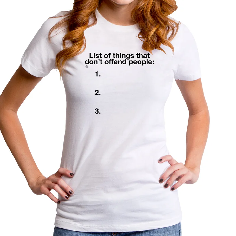 List of Things that Don't Offend Women's T-Shirt Anti-Pilling Machine Wash Handmade